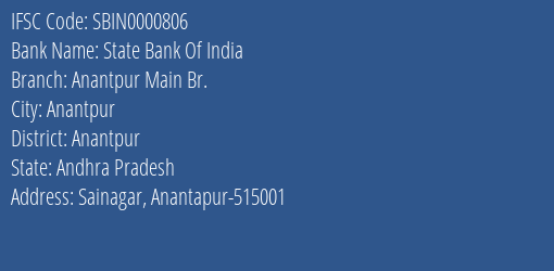 State Bank Of India Anantpur Main Br. Branch Anantpur IFSC Code SBIN0000806