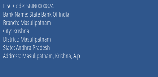 State Bank Of India Masulipatnam Branch Masulipatnam IFSC Code SBIN0000874