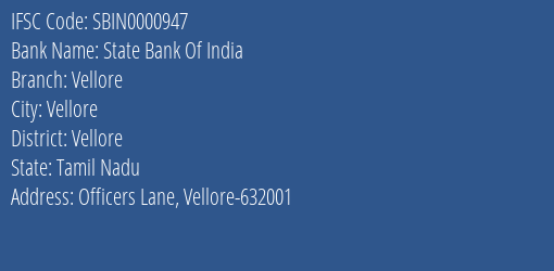 State Bank Of India Vellore Branch, Branch Code 000947 & IFSC Code Sbin0000947