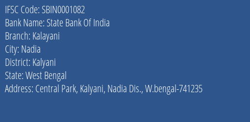 State Bank Of India Kalayani Branch Kalyani IFSC Code SBIN0001082