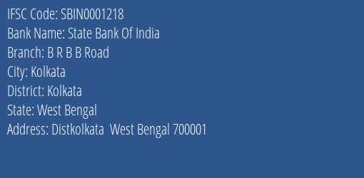 State Bank Of India B R B B Road Branch, Branch Code 001218 & IFSC Code SBIN0001218