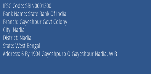 State Bank Of India Gayeshpur Govt Colony Branch Nadia IFSC Code SBIN0001300