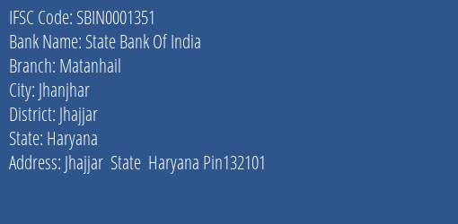 State Bank Of India Matanhail Branch Jhajjar IFSC Code SBIN0001351