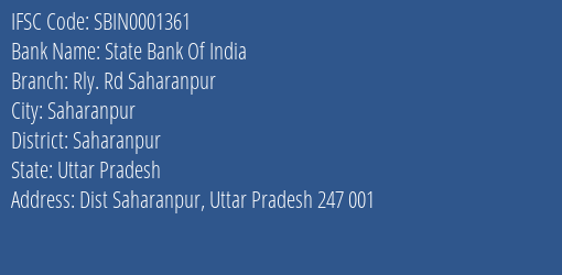 State Bank Of India Rly. Rd Saharanpur Branch Saharanpur IFSC Code SBIN0001361
