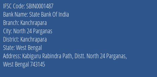 State Bank Of India Kanchrapara Branch Kanchrapara IFSC Code SBIN0001487