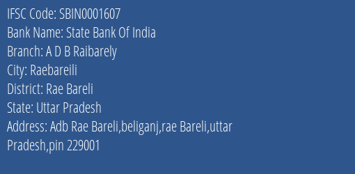 State Bank Of India A D B Raibarely Branch Rae Bareli IFSC Code SBIN0001607