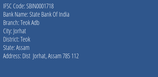 State Bank Of India Teok Adb Branch Teok IFSC Code SBIN0001718