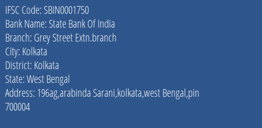 State Bank Of India Grey Street Extn.branch Branch Kolkata IFSC Code SBIN0001750