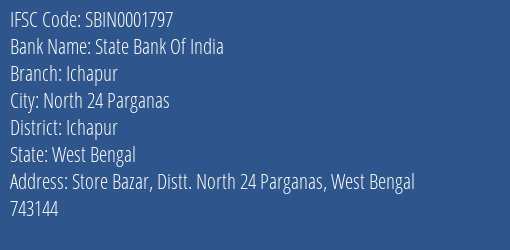State Bank Of India Ichapur Branch Ichapur IFSC Code SBIN0001797