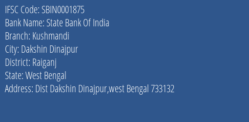 State Bank Of India Kushmandi Branch Raiganj IFSC Code SBIN0001875