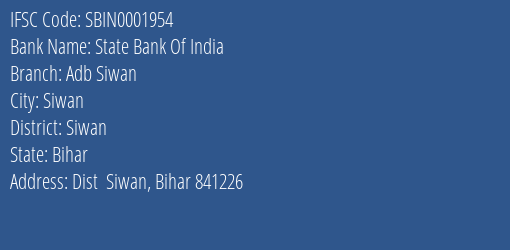 State Bank Of India Adb Siwan Branch, Branch Code 001954 & IFSC Code Sbin0001954