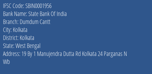 State Bank Of India Dumdum Cantt Branch Kolkata IFSC Code SBIN0001956