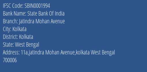 State Bank Of India Jatindra Mohan Avenue Branch Kolkata IFSC Code SBIN0001994