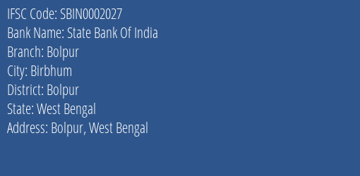 State Bank Of India Bolpur Branch Bolpur IFSC Code SBIN0002027