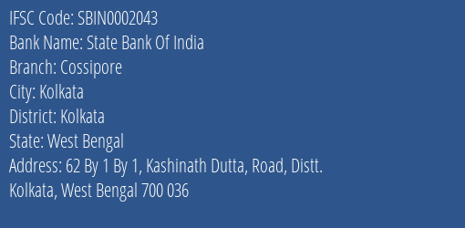 State Bank Of India Cossipore Branch Kolkata IFSC Code SBIN0002043