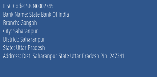 State Bank Of India Gangoh Branch Saharanpur IFSC Code SBIN0002345