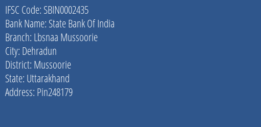 State Bank Of India Lbsnaa Mussoorie Branch Mussoorie IFSC Code SBIN0002435