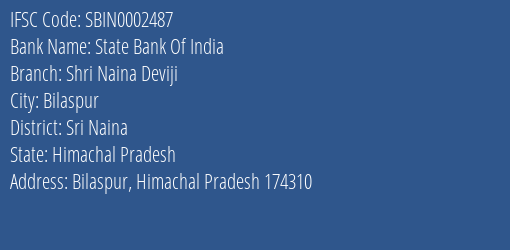 State Bank Of India Shri Naina Deviji Branch Sri Naina IFSC Code SBIN0002487