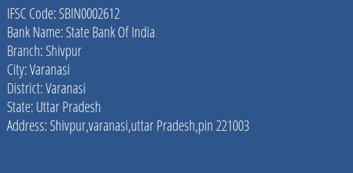 State Bank Of India Shivpur Branch, Branch Code 002612 & IFSC Code SBIN0002612