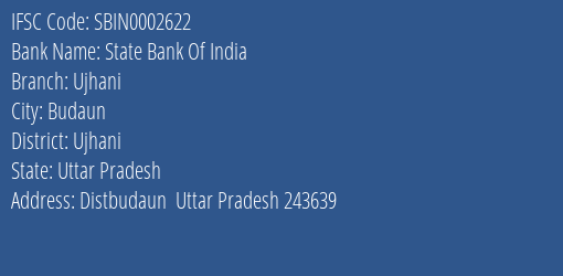 State Bank Of India Ujhani Branch Ujhani IFSC Code SBIN0002622