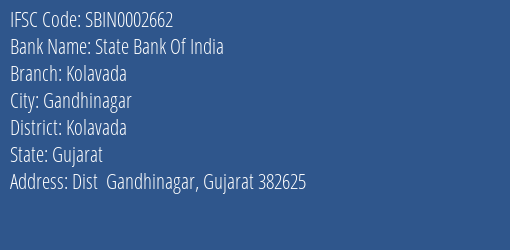 State Bank Of India Kolavada Branch Kolavada IFSC Code SBIN0002662