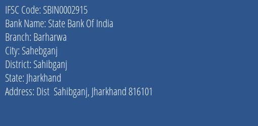 State Bank Of India Barharwa Branch Sahibganj IFSC Code SBIN0002915