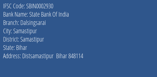State Bank Of India Dalsingsarai Branch, Branch Code 002930 & IFSC Code Sbin0002930