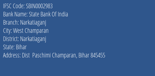 State Bank Of India Narkatiaganj Branch, Branch Code 002983 & IFSC Code Sbin0002983