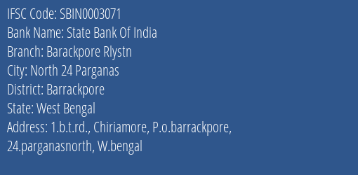State Bank Of India Barackpore Rlystn Branch Barrackpore IFSC Code SBIN0003071