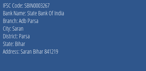 State Bank Of India Adb Parsa Branch, Branch Code 003267 & IFSC Code Sbin0003267