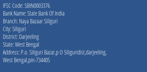 State Bank Of India Naya Bazaar Siliguri Branch Darjeeling IFSC Code SBIN0003376