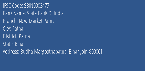 State Bank Of India New Market Patna Branch, Branch Code 003477 & IFSC Code Sbin0003477