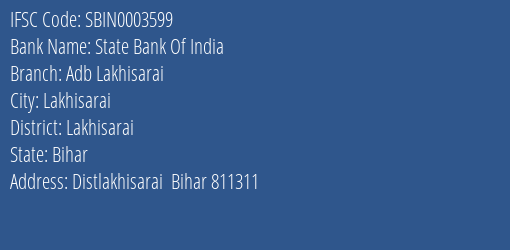 State Bank Of India Adb Lakhisarai Branch, Branch Code 003599 & IFSC Code Sbin0003599