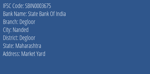 State Bank Of India Degloor Branch Degloor IFSC Code SBIN0003675