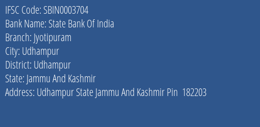 State Bank Of India Jyotipuram Branch Udhampur IFSC Code SBIN0003704