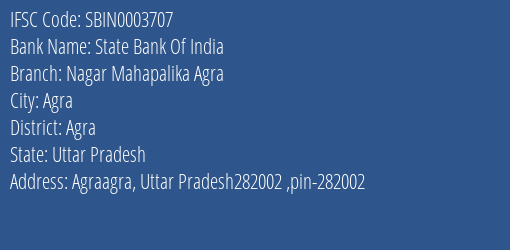 State Bank Of India Nagar Mahapalika Agra Branch, Branch Code 003707 & IFSC Code SBIN0003707