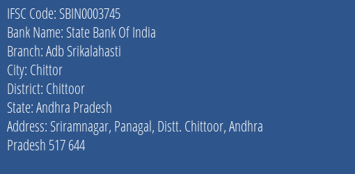 State Bank Of India Adb Srikalahasti Branch Chittoor IFSC Code SBIN0003745