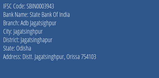 State Bank Of India Adb Jagatsighpur Branch, Branch Code 003943 & IFSC Code SBIN0003943