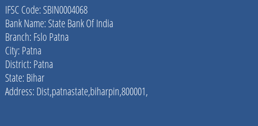 State Bank Of India Fslo Patna Branch, Branch Code 004068 & IFSC Code Sbin0004068