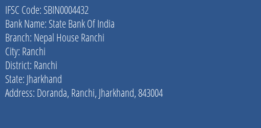 State Bank Of India Nepal House Ranchi Branch, Branch Code 004432 & IFSC Code Sbin0004432