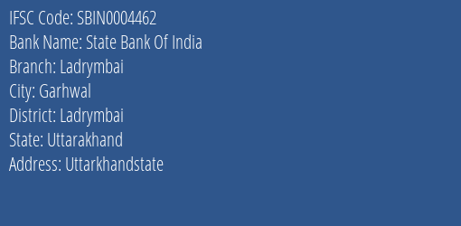 State Bank Of India Ladrymbai Branch Ladrymbai IFSC Code SBIN0004462