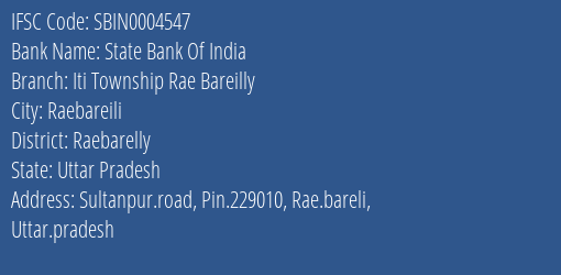 State Bank Of India Iti Township Rae Bareilly Branch Raebarelly IFSC Code SBIN0004547