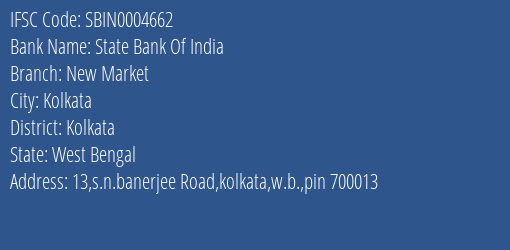 State Bank Of India New Market Branch Kolkata IFSC Code SBIN0004662