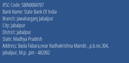 State Bank Of India Jawaharganj Jabalpur Branch, Branch Code 004707 & IFSC Code SBIN0004707