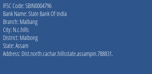 State Bank Of India Maibang Branch Maibong IFSC Code SBIN0004796