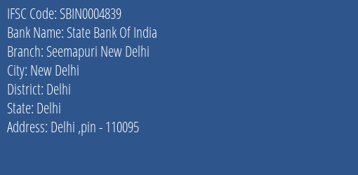 State Bank Of India Seemapuri New Delhi Branch Delhi IFSC Code SBIN0004839