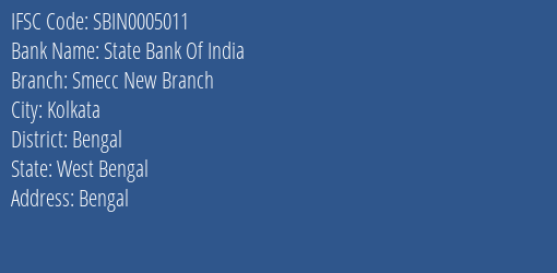 State Bank Of India Smecc New Branch Branch Bengal IFSC Code SBIN0005011