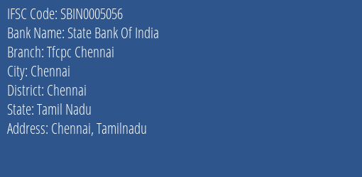 State Bank Of India Tfcpc Chennai Branch, Branch Code 005056 & IFSC Code Sbin0005056
