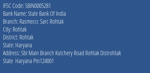 State Bank Of India Rasmeccc Sarc Rohtak Branch Rohtak IFSC Code SBIN0005281