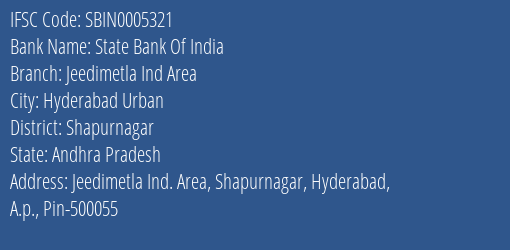 State Bank Of India Jeedimetla Ind Area Branch Shapurnagar IFSC Code SBIN0005321